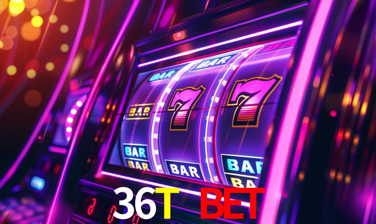 36T BET